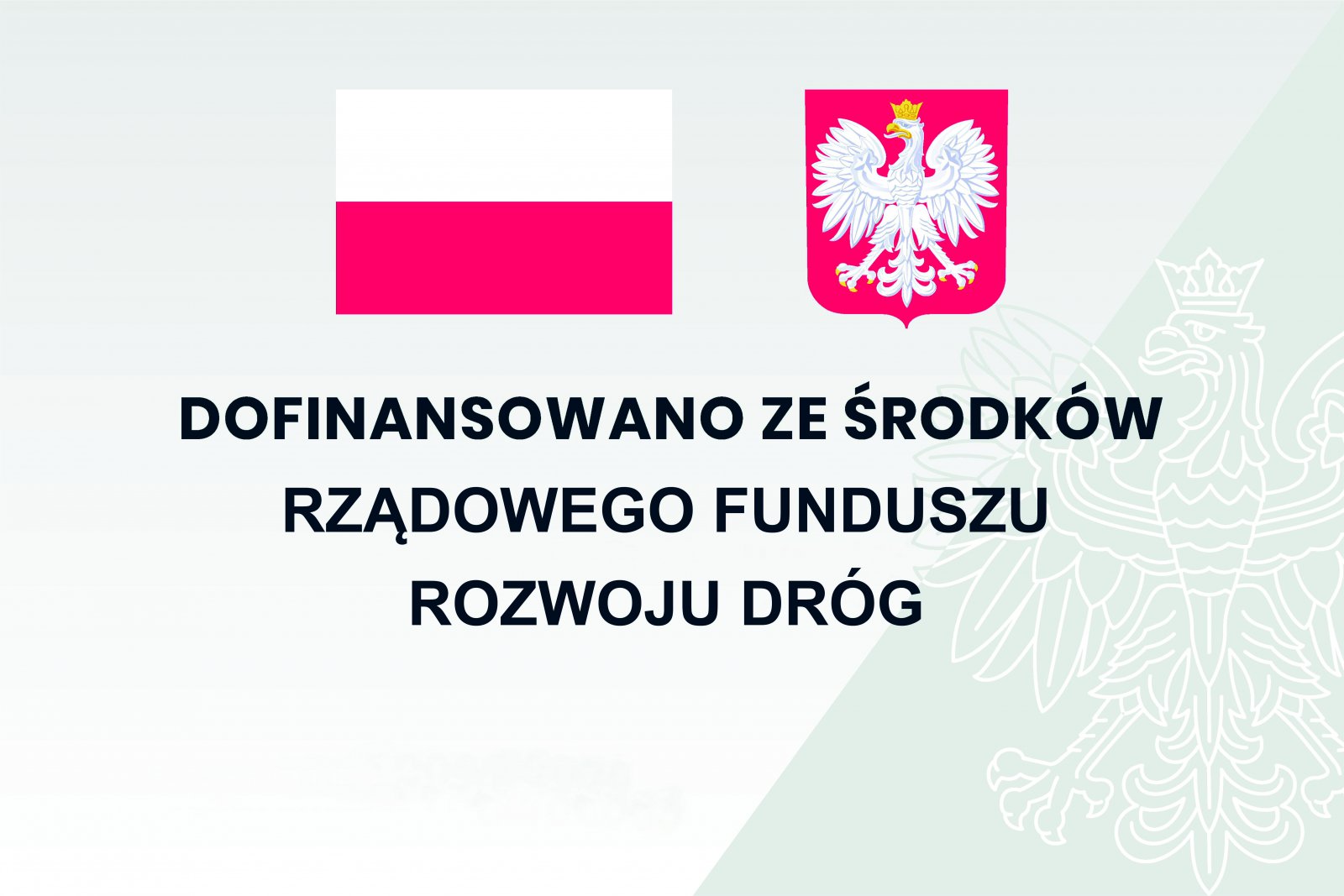 Flaga i godło Polski, pod spodem napis "Dofinasowano ze środków Rządowego Funduszu Rozwoju Dróg"