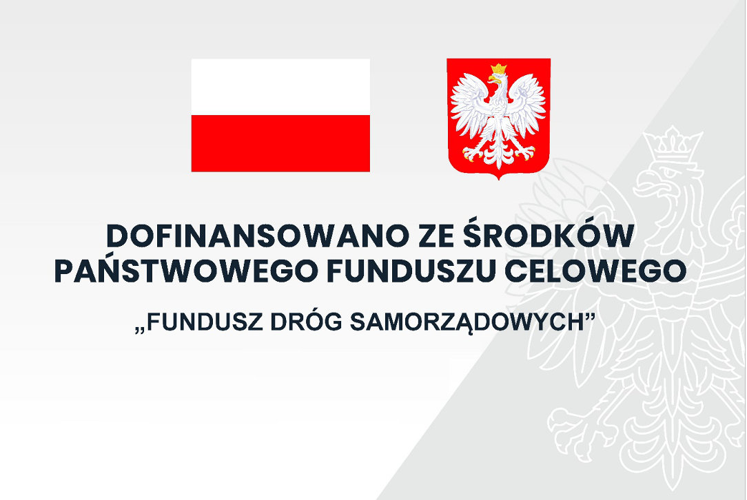 Flaga i herb Polski na tle godła i napis - Dofinasowano ze środków Państwowego Funduszu Celowego, Fundusz Dróg Samorządowych 