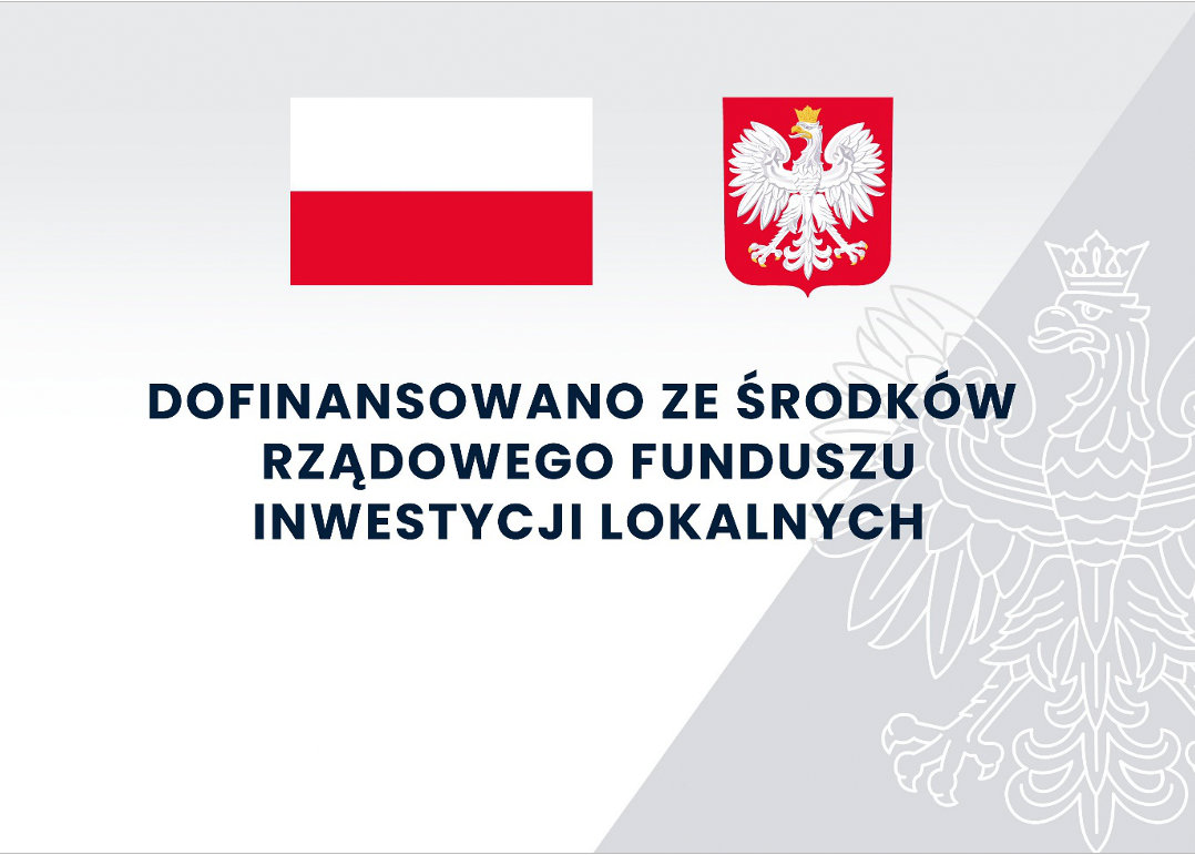 Flaga i Herb Polski na tle godła Polski i napis Dofinasowano ze środków Rządowego Funduszu Inwestycji Lokalnych