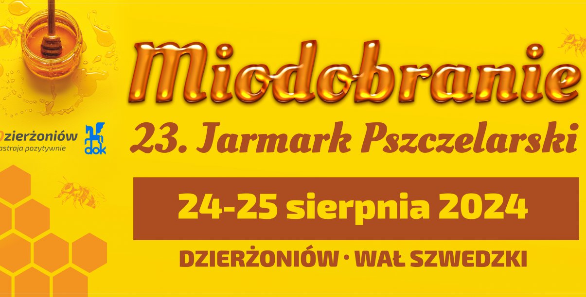 Plakat z napisem: MIodobranie 23. Jarmark Pszczelarski 24-25 sierpnia Dzierżoniów Wał Szwedzki