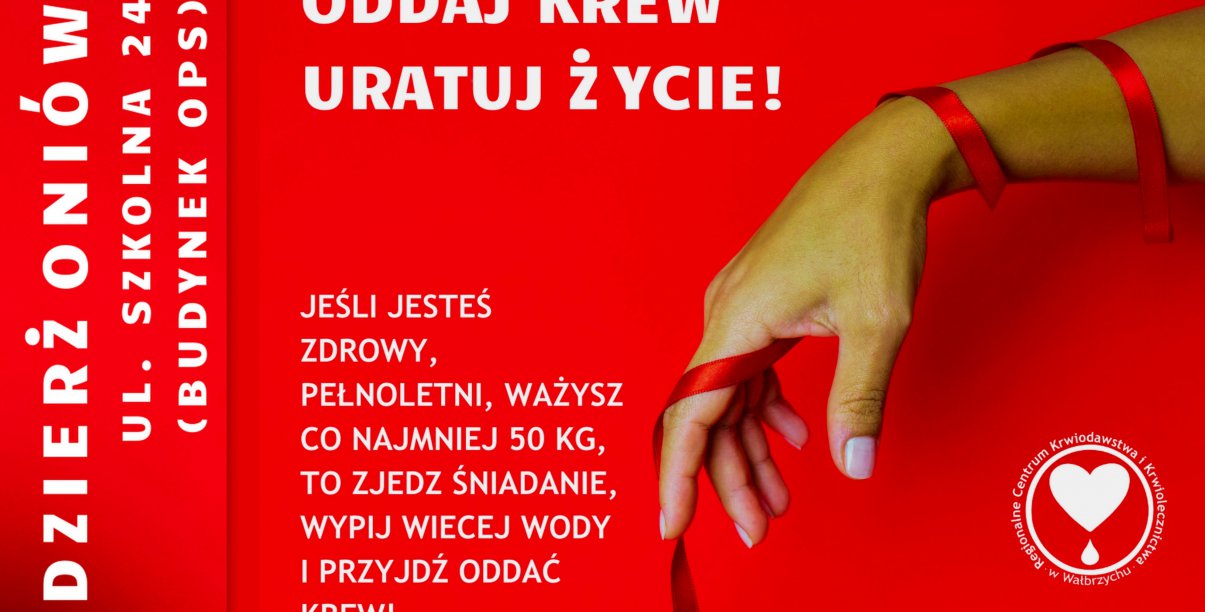 Plakat z treścią: Oddaj krew, uratuj życie. Jeśli jestes zdrowy, pełnoletni, ważysz co najmniej 50 kg, to zjedz śniadanie, wypij więcej wody i przyjdź oddać krew