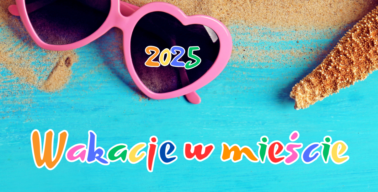 Grafika ze zdjęciem okularów przeciwsłonecznych i napis Wakacje w mieście