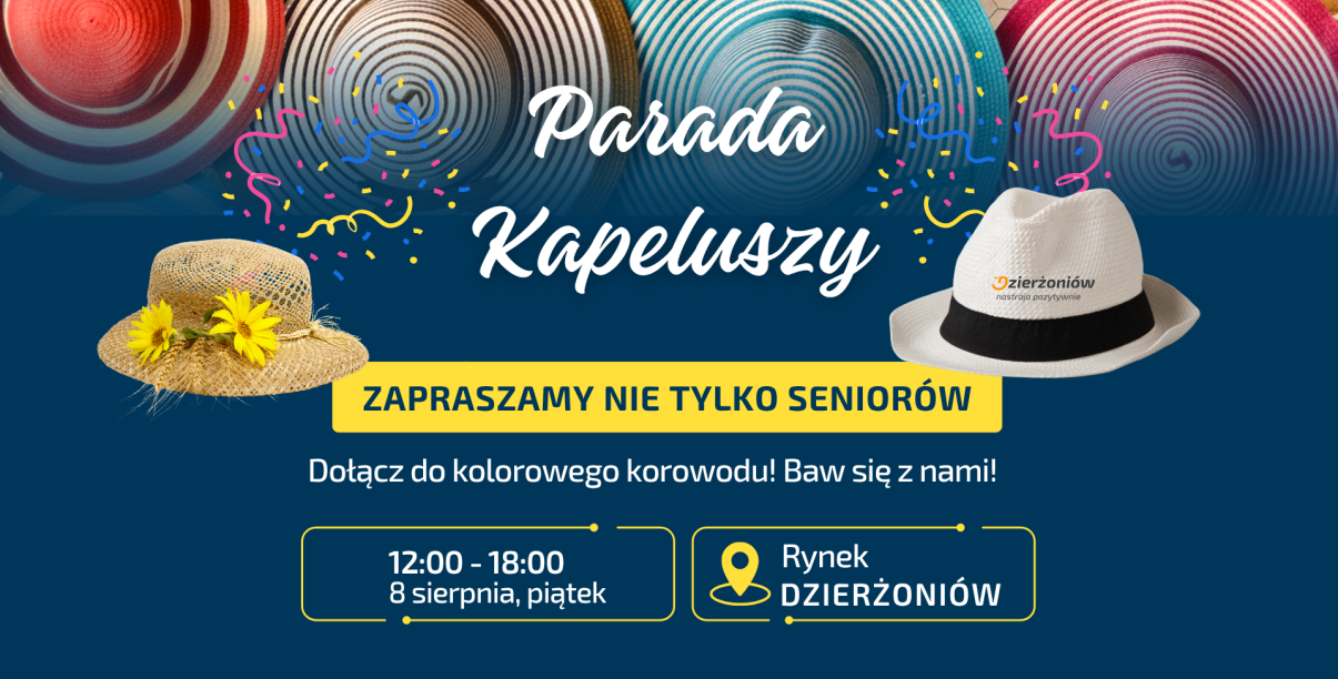 na tla kolorowych kapeluszy napis: Parada kapeluszy, zapraszamy nie tylko seniorów, dołącz do kolorowego korowodu, baw się z nami
