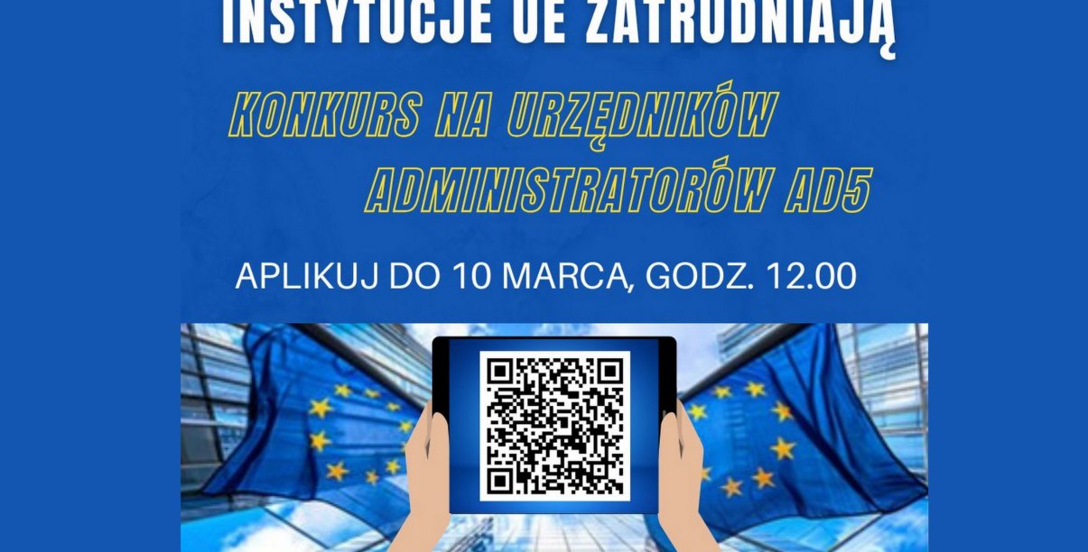 grafika z napisem "Instytucje UE zatrudniają, konkurs na urzędników administratorów" i dłońmi trzymającymi kod qr