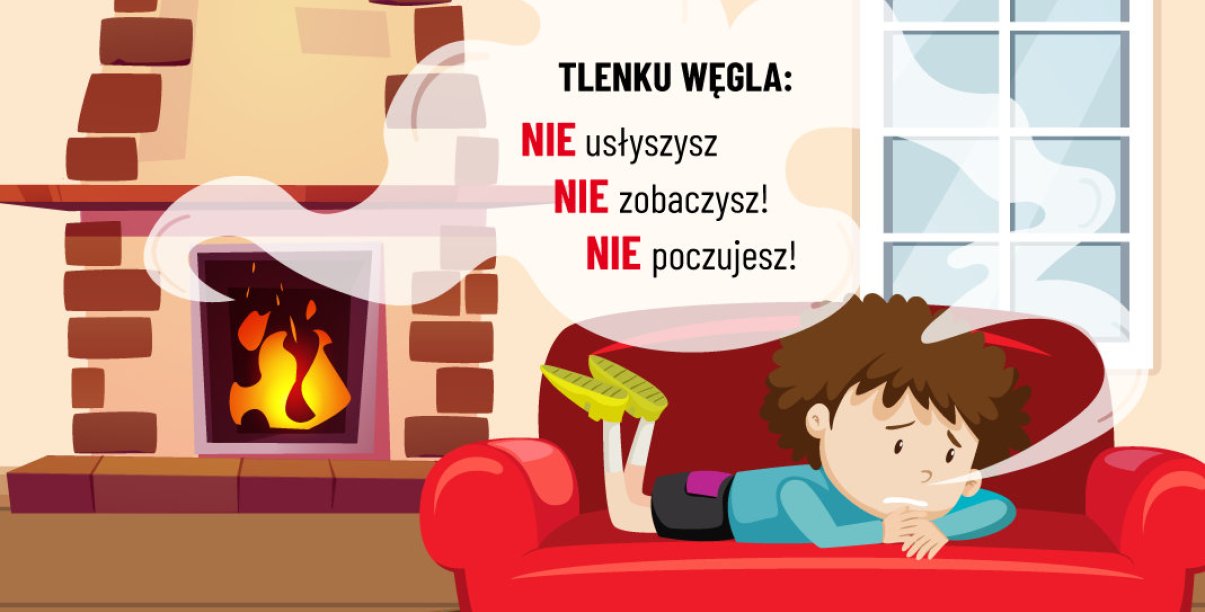 Grafika - chłopiec leżący na kanapie, z kominka wydobywa się dym. Nad chłopcem napis "Tlenku węgla nie zobaczysz, nie poczujesz, nie usłyszysz "