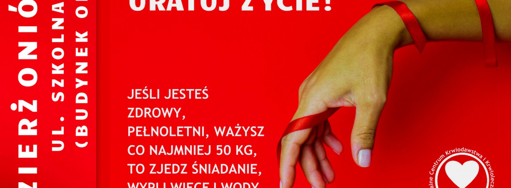 Plakat z treścią: Oddaj krew, uratuj życie. Jeśli jestes zdrowy, pełnoletni, ważysz co najmniej 50 kg, to zjedz śniadanie, wypij więcej wody i przyjdź oddać krew