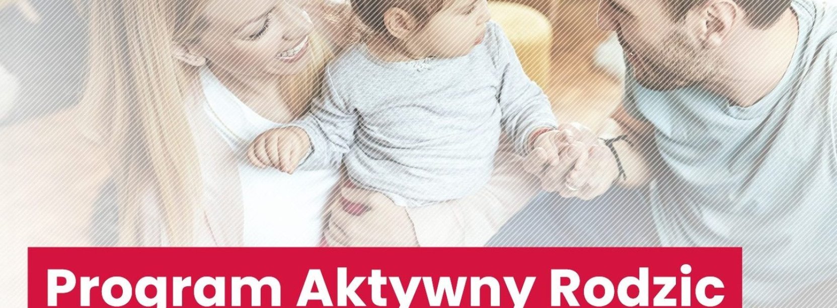 Rodzice z dzieckiem, pod spodem napis Program Aktywny Rodzic ruszy od 1 października