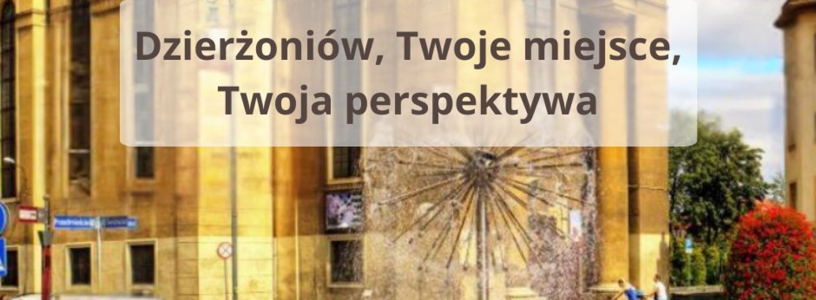 Fragment miasta, z kościołem i fontanną, na zdjećiu napis Dzierżoniów, Twoje miejsce, Twoja perspektywa