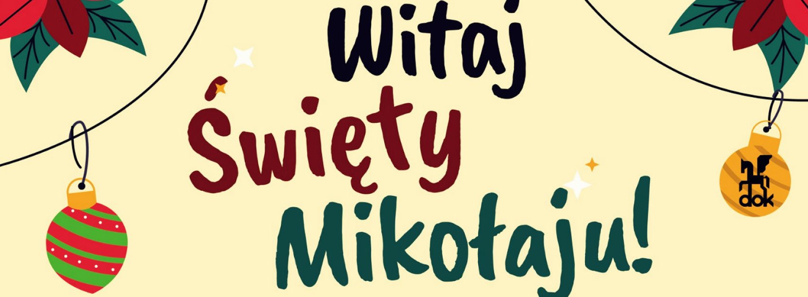 Grafika: Napis - Witaj Święty Mikołaju i rysunki bombek choinkowych