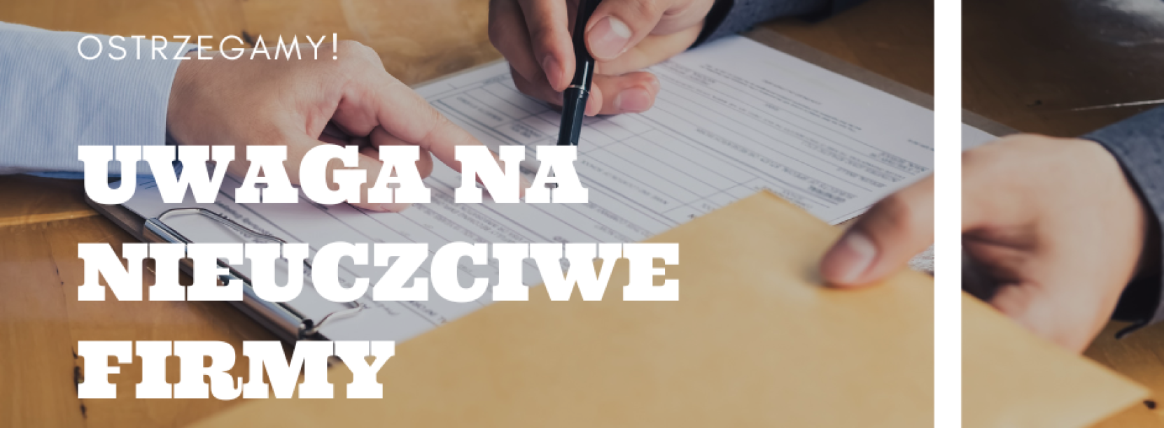 Napis Uwaga na nieuczciewe firmy w tle podpisywanie umowy przez dwie osoby