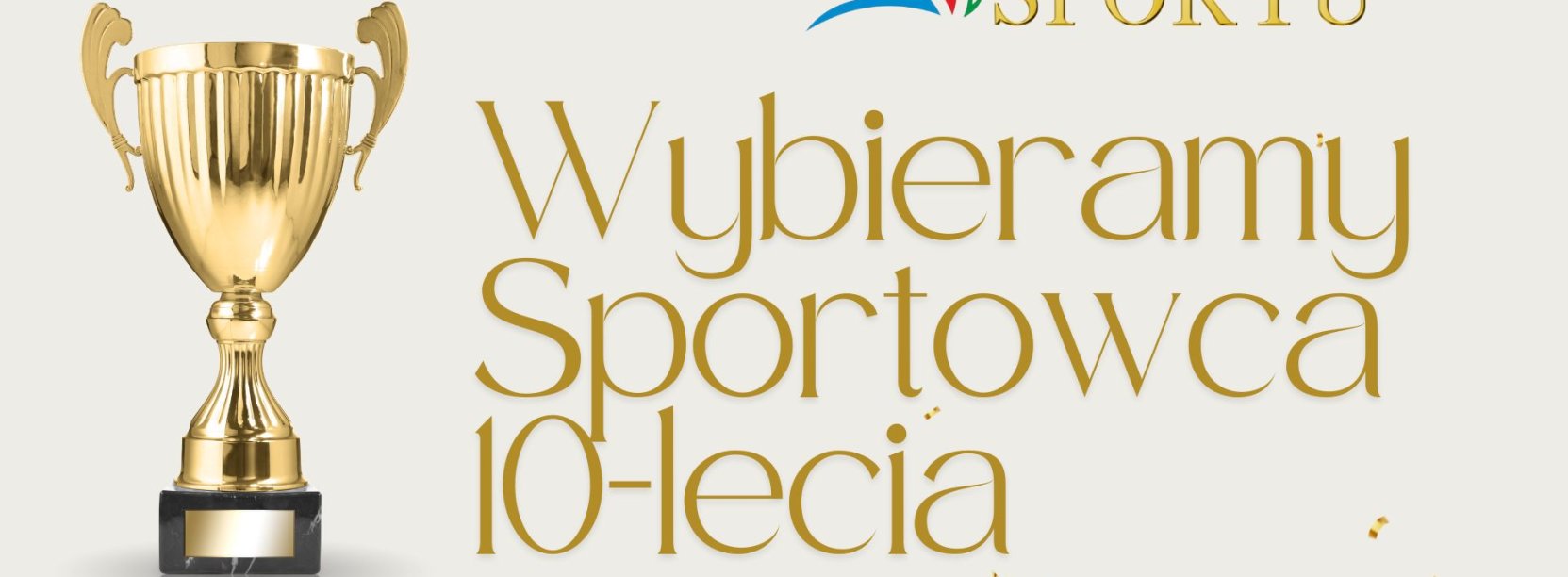 Grafika ozdobna ze zdjeciem pucharu i napisem Wybieramy Sportowca 10-lecia