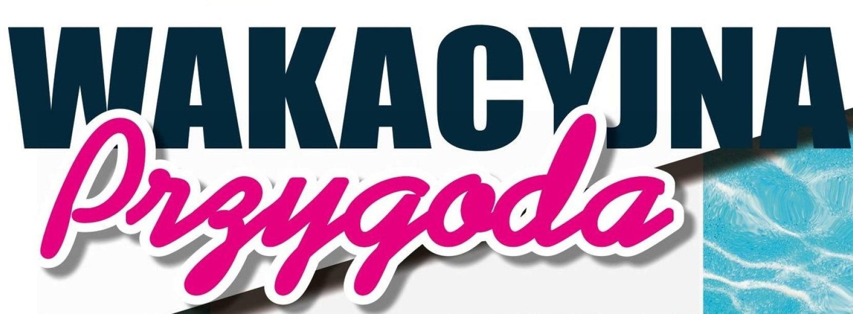 Element ozdobny - napis Wakacyjna Przygoda oraz logotyp miassta i ośrodka sportu
