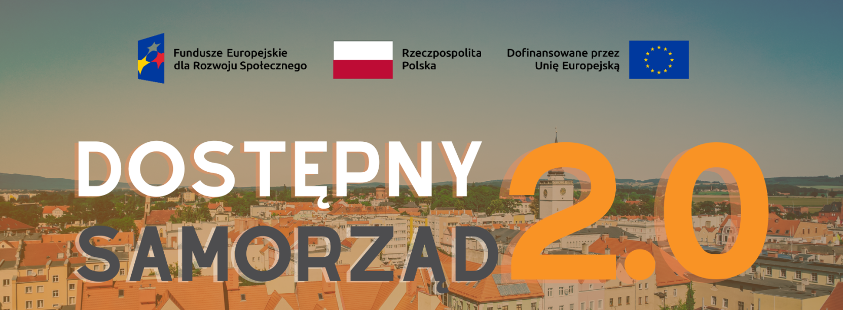 Widok na Dzierżoniów z napisem dostępny samorząd 2.0 oraz Od lewej grafika Fundusze Europejskie dla Rozwoju Społecznego, flaga Polski z napisem Rzeczpospolita Polska oraz flaga Unii Europejskiej i napis Dofinansowane przez Unię Europejską 