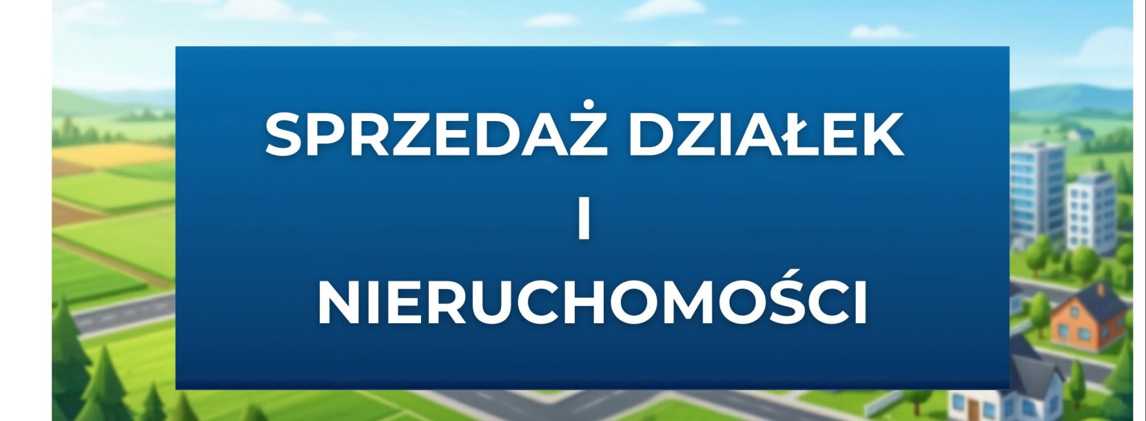 Grafika, niebieskie tło i biały napis "Sprzedaż działek i nieruchomości"