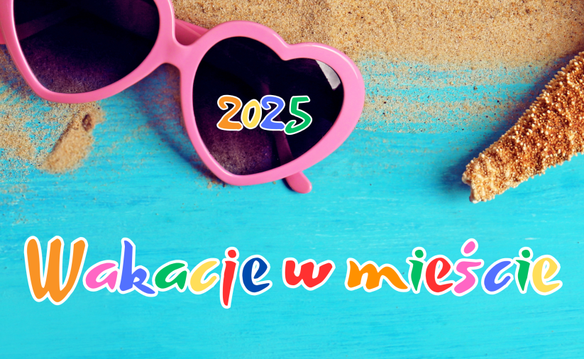Grafika ze zdjęciem okularów przeciwsłonecznych i napis Wakacje w mieście