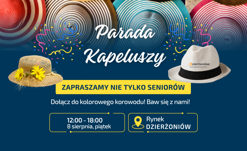 na tla kolorowych kapeluszy napis: Parada kapeluszy, zapraszamy nie tylko seniorów, dołącz do kolorowego korowodu, baw się z nami