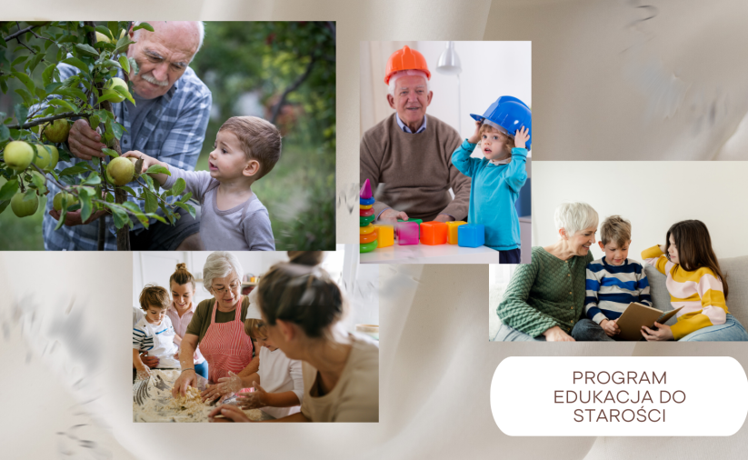 Grafika ze zdjęciami seniorów i dzieci podczas różnych aktywności i napisem Program "Edukacja do starości"