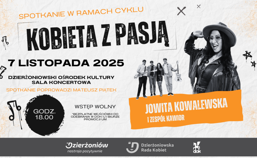 Grafika z zaproszeniem na spotkanie z cyklu "Kobieta z pasją" z Jowitą Kowalewską 7 listopada o 18.00 w Dzierżoniowskim Ośrodku Kultury w sali koncertowej, wstęp wolny. Na grafice zdjęcie wokalistki i jej zespołu Kawior
