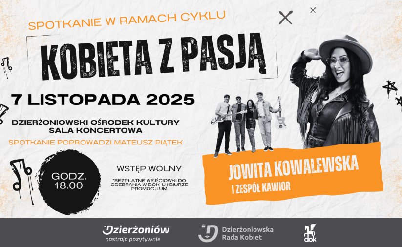 Grafika z zaproszeniem na spotkanie z cyklu "Kobieta z pasją" z Jowitą Kowalewską 7 listopada o 18.00 w Dzierżoniowskim Ośrodku Kultury w sali koncertowej, wstęp wolny. Na grafice zdjęcie wokalistki i jej zespołu Kawior