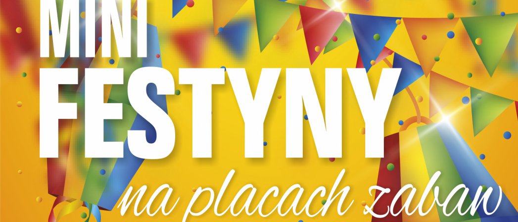 Plakat zapowiadający Mini Festyn na placu zabaw