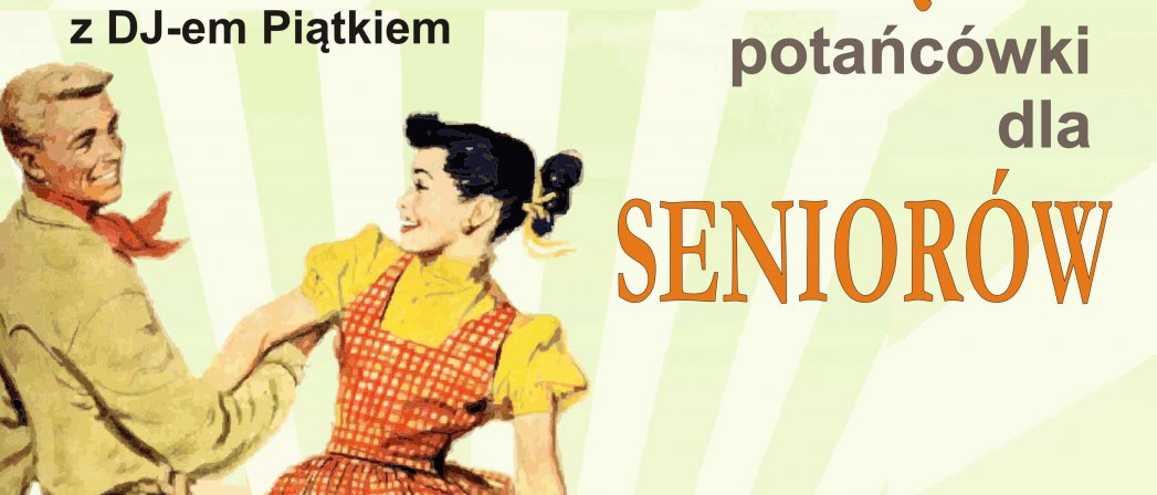 Rysunek tańczącej pary i napis Potańcówki dla seniorów