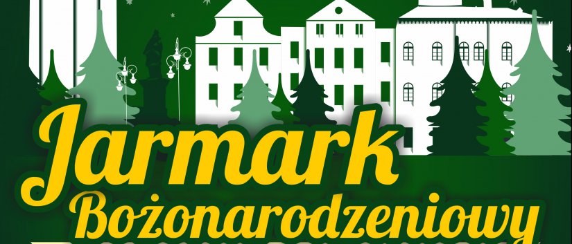 Napis Jarmark Bożonarodzeniowy na zielonym tle, data i godzina jarmarku