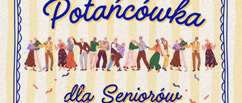 Grafika z tańczącymi seniorami i napisem "Potańcówka dla seniorów"