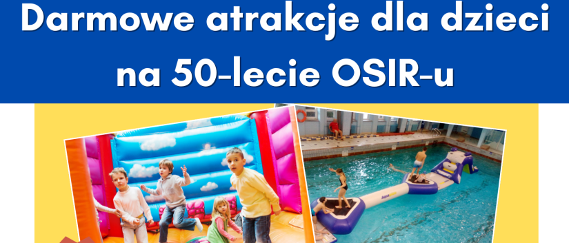 Plakat atrakcji z okazji 50-lecia OSiR-u 13 i 14 grudnia