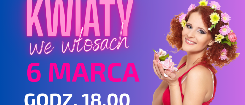 kobieta z kwiatami we włosach, napis kwiaty we włosach 6 marca